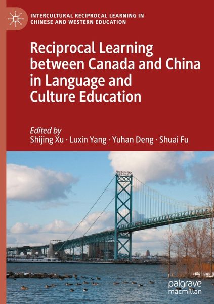 Reciprocal Learning between Canada and China in Language and Culture Education Reciprocal Learning between Canada and China in Language and Culture Education