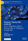 Ukraine's Thorny Path to the EU Ukraine's Thorny Path to the EU