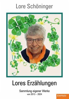 Lores Erzählungen - Schöninger, Lore