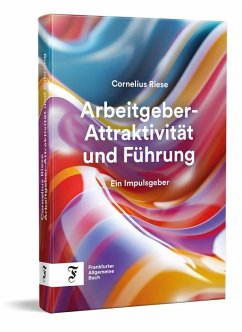 Arbeitgeber-Attraktivität und Führung - Riese, Cornelius