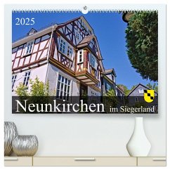 Neunkirchen im Siegerland (hochwertiger Premium Wandkalender 2025 DIN A2 quer), Kunstdruck in Hochglanz