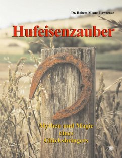 Hufeisenzauber - Lawrence, Robert Means; Schulten, Frank-Daniel