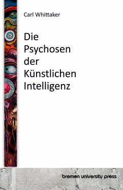 Die Psychosen der Künstlichen Intelligenz - Whittaker, Carl