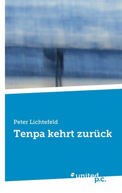 Tenpa kehrt zurück - Lichtefeld, Peter