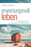 Erwartungsvoll leben