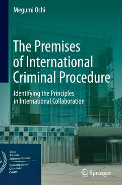 The Premises of International Criminal Procedure - Ochi, Megumi