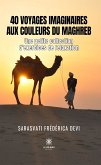 40 voyages imaginaires aux couleurs du Maghreb (eBook, ePUB)