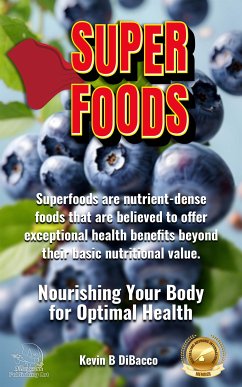 Superfoods Guide (eBook, ePUB) - B DiBacco, Kevin