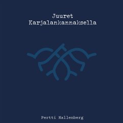 Juuret Karjalan kannaksella (eBook, ePUB) - Hallenberg, Pertti