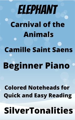 The Elephant Carnival of the Animals Beginner Piano Sheet Music with Colored Notation (fixed-layout eBook, ePUB) - Saint Saens, Camille; SilverTonalities