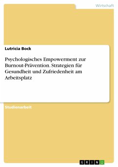 Psychologisches Empowerment zur Burnout-Prävention. Strategien für Gesundheit und Zufriedenheit am Arbeitsplatz (eBook, PDF) - Bock, Lutricia