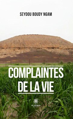 Complaintes de la vie (eBook, ePUB) - Boudy Ngam, Seydou
