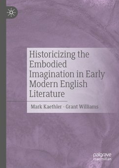 Historicizing the Embodied Imagination in Early Modern English Literature (eBook, PDF)