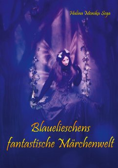 Blauelieschens fantastische Märchenwelt (eBook, ePUB) - Sega, Halina Monika