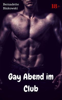 Gay Abend im Club (eBook, ePUB) - Binkowski, Bernadette