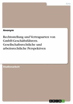 Cover Rechtsstellung und Vertragsarten von GmbH-Geschäftsführern. Gesellschaftsrechtliche und arbeitsrechtliche Perspektiven (eBook, PDF)