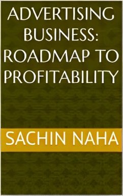 Advertising Business: Roadmap to Profitability (eBook, ePUB) - Naha, Sachin