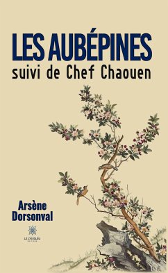 Les aubépines suivi de Chef Chaouen (eBook, ePUB) - Dorsonval, Arsène