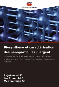 Biosynthèse et caractérisation des nanoparticules d'argent - K, Rajakumari;S, Ivo Romauld;SS, Meenambiga