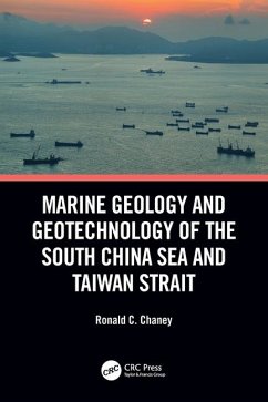 Marine Geology and Geotechnology of the South China Sea and Taiwan Strait - Chaney, Ronald C.