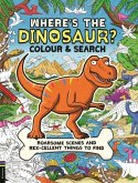 Where's the Dinosaur? Colour and Search Where's the Dinosaur? Colour and Search