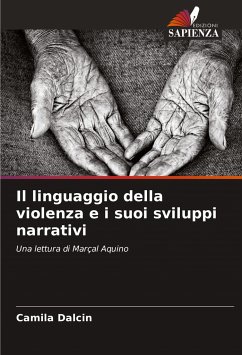 Il linguaggio della violenza e i suoi sviluppi narrativi - Dalcin, Camila