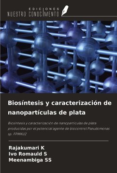 Biosíntesis y caracterización de nanopartículas de plata - K, Rajakumari; S, Ivo Romauld; Ss, Meenambiga