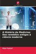 A História da Medicina: Dos remédios... - Bild 1