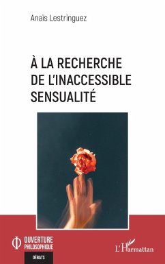 À la recherche de l¿inaccessible sensualité - Lestringuez, Anaïs