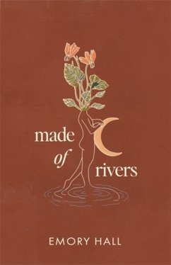 Made of Rivers [Revised & Expanded] - Hall, Emory