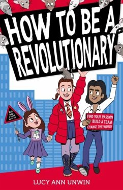 How to Be a Revolutionary - Unwin, Lucy Ann