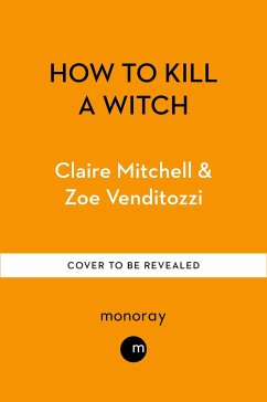 HOW TO KILL A WITCH - Venditozzi, Claire Mitchell & Zoe