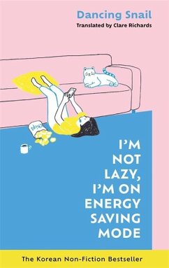 I'm Not Lazy, I'm on Energy Saving Mode: The Korean Non-Fiction Bestseller - Snail, Dancing