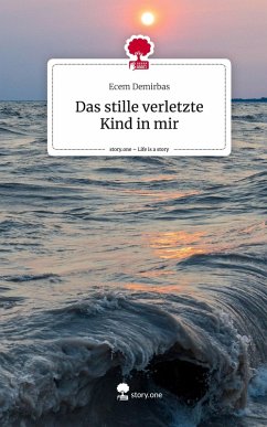 Cover Das stille verletzte Kind in mir. Life is a Story - story.one