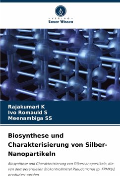 Biosynthese und Charakterisierung von Silber-Nanopartikeln - K, Rajakumari;S, Ivo Romauld;SS, Meenambiga