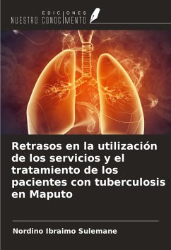 Retrasos en la utilización de los servicios y el tratamiento de los pacientes con tuberculosis en Maputo - Sulemane, Nordino Ibraimo