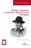 Temps, mémoire et histoire dans l¿¿uvre d¿Aragon