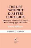 The Life Without Diabetes Cookbook