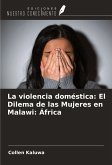 La violencia doméstica: El Dilema de las Mujeres en Malawi: África