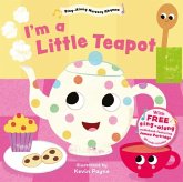 I'm a Little Teapot (Sing-Along Nursery Rhymes) I'm a Little Teapot (Sing-Along Nursery Rhymes)