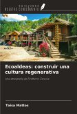 Ecoaldeas: construir una cultura regenerativa