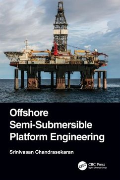 Offshore Semi-Submersible Platform Engineering - Chandrasekaran, Srinivasan