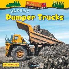 Cover We Drive Dumper Trucks