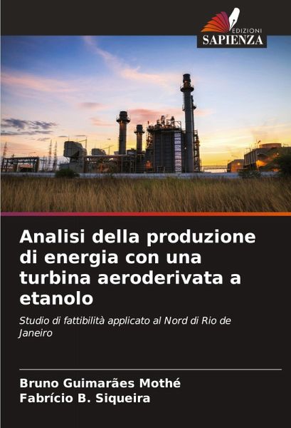 Analisi della produzione di energia con una turbina aeroderivata a etanolo Analisi della produzione di energia con una turbina aeroderivata a etanolo