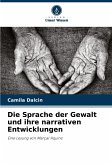 Die Sprache der Gewalt und ihre narrativen Entwicklungen