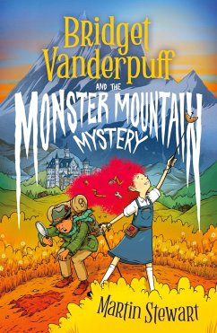 Bridget Vanderpuff and the Monster Mountain Mystery - Stewart, Martin