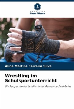 Wrestling im Schulsportunterricht - Martins Ferreira Silva, Aline