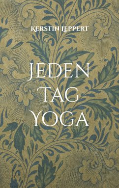 Jeden Tag Yoga (eBook, ePUB) - Leppert, Kerstin