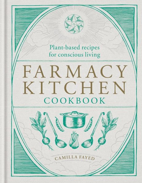 Farmacy Kitchen Cookbook Farmacy Kitchen Cookbook
