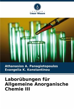 Laborübungen für Allgemeine Anorganische Chemie III - Panagiotopoulos, Athanasios A.;Konstantinou, Evangelia K.